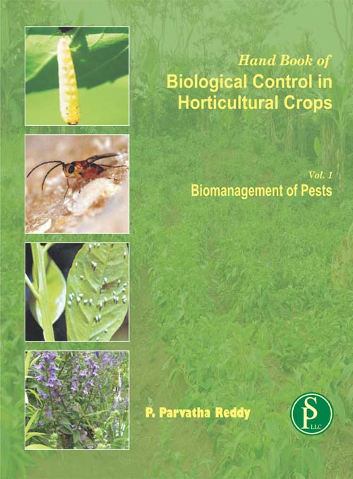 Hand Book of Biological Control in Horticultural Crops Vol 1 , Biomanagement of Pests