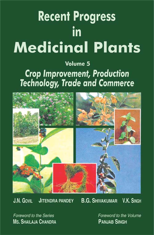 Recent Progress in Medicinal Plants , Vol 5: Crop Improvement, Production Technology, Trade and Commerce