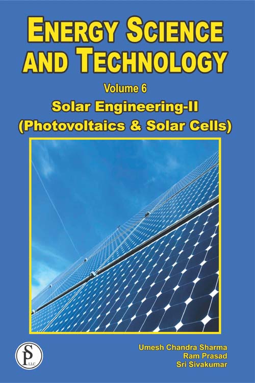 Energy Vol. 6: Solar Engineering-II (Photovoltaics and Solar Cells)